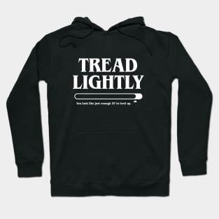 Tread Lightly RPG Gaming Gift Idea Hoodie